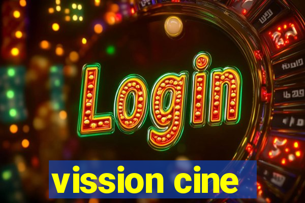 vission cine